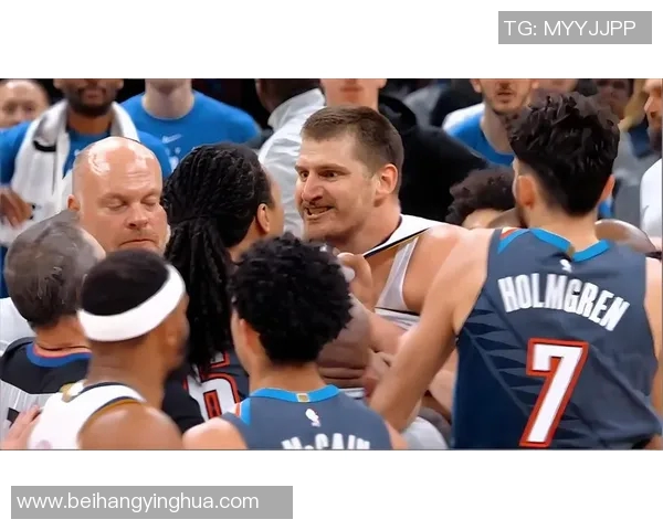 冲突升级！约基奇与教练发生激烈争执